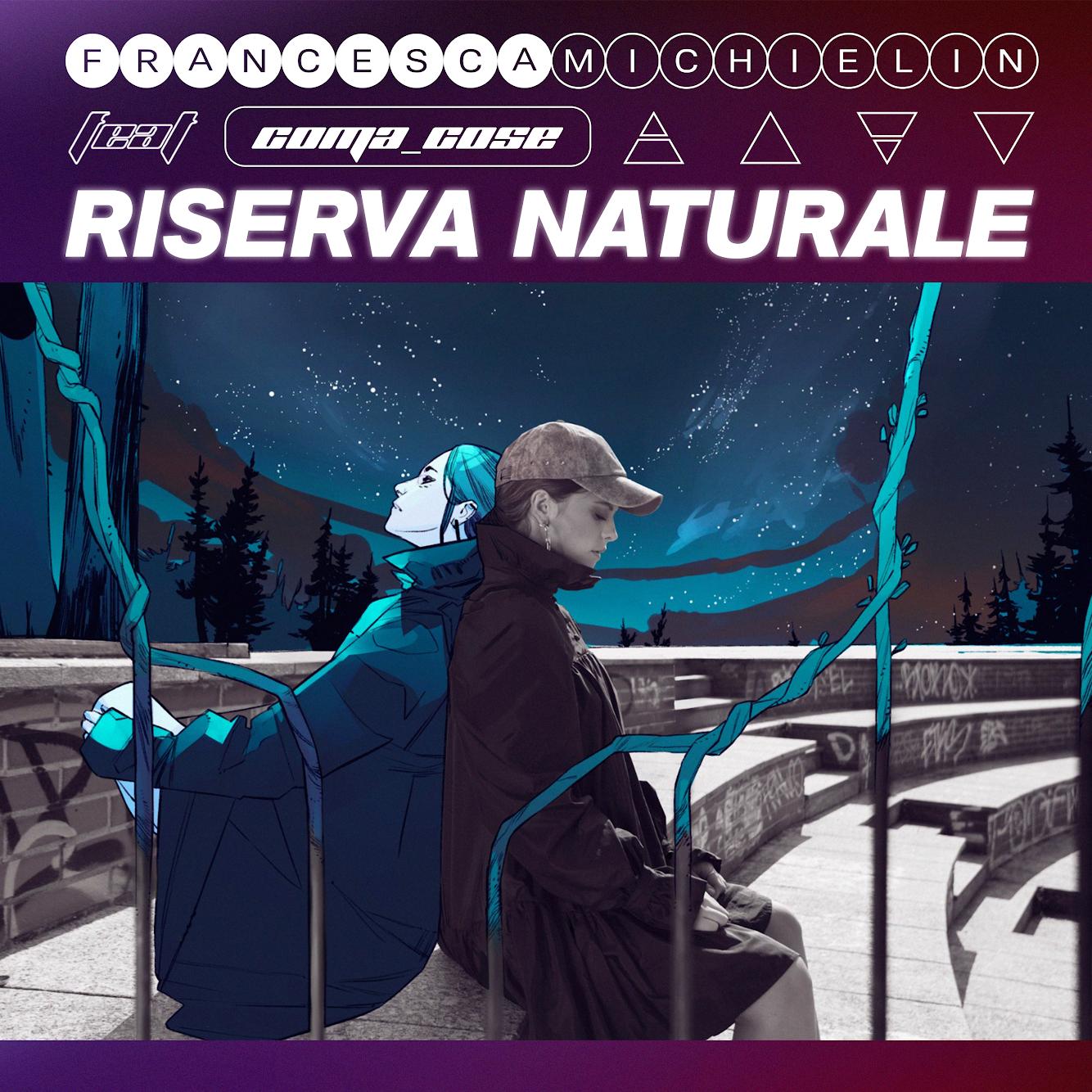 RISERVA NATURALE feat  Coma_Cose